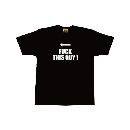 "Fuck This Guy!" Tees