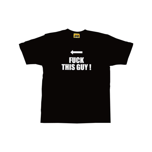 "Fuck This Guy!" Tees - Yellow Hippies studio 옐로우히피스 - CAVA LIFE