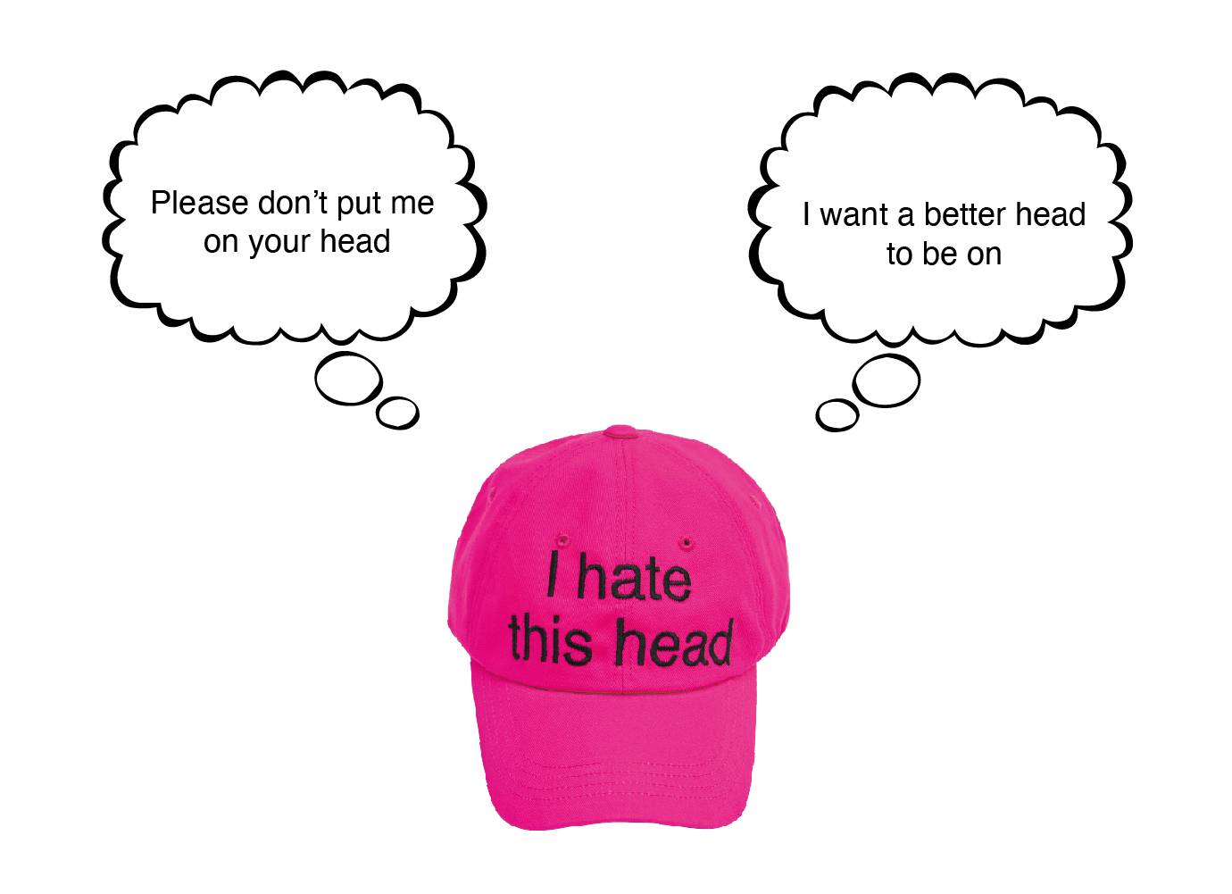 I HATE THIS HEAD BALL CAP (HOT PINK)